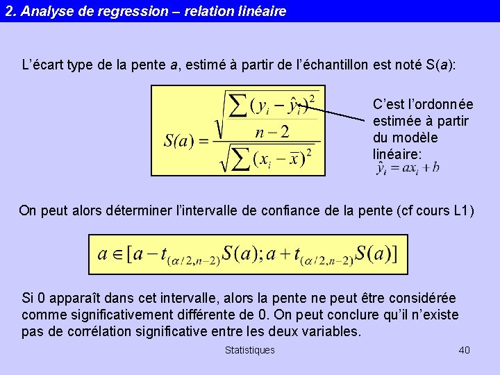 2. Analyse de regression – relation linéaire L’écart type de la pente a, estimé