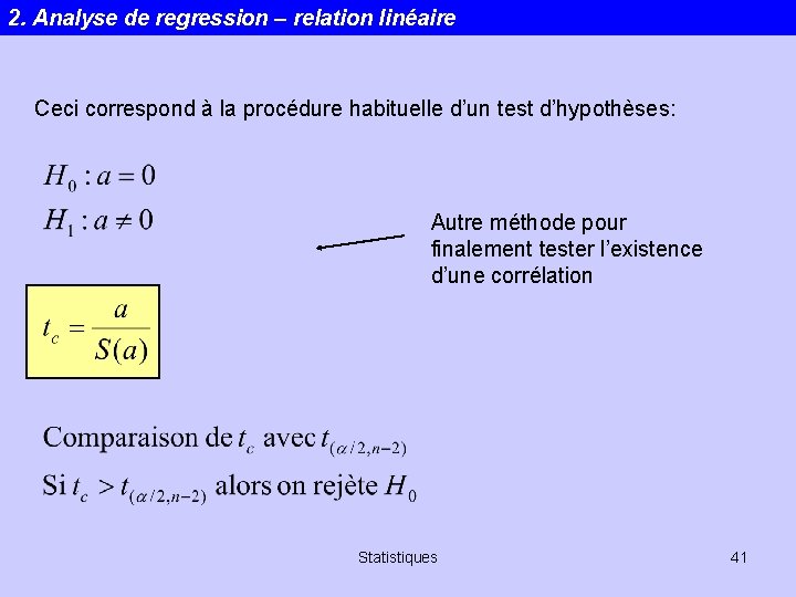 2. Analyse de regression – relation linéaire Ceci correspond à la procédure habituelle d’un