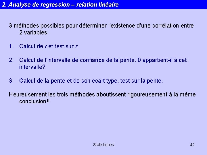 2. Analyse de regression – relation linéaire 3 méthodes possibles pour déterminer l’existence d’une