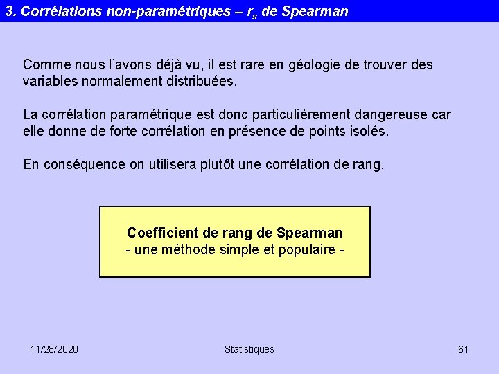 3. Corrélations non-paramétriques – rs de Spearman Comme nous l’avons déjà vu, il est