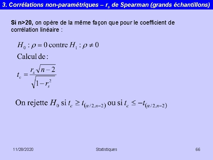 3. Corrélations non-paramétriques – rs de Spearman (grands échantillons) Si n>20, on opère de