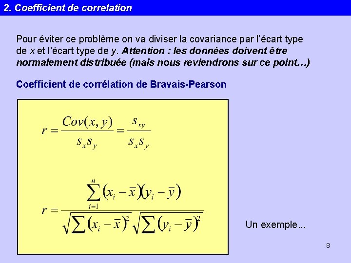 2. Coefficient de correlation Pour éviter ce problème on va diviser la covariance par