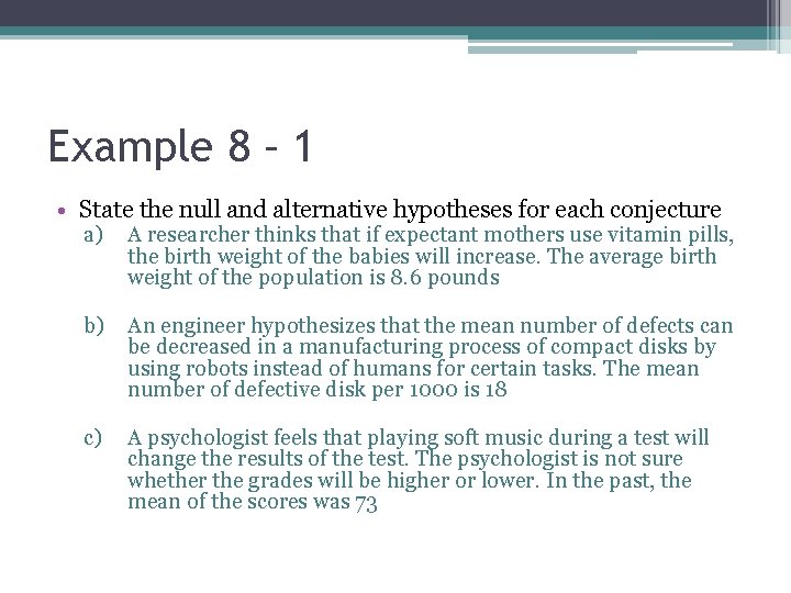 Example 8 – 1 • State the null and alternative hypotheses for each conjecture