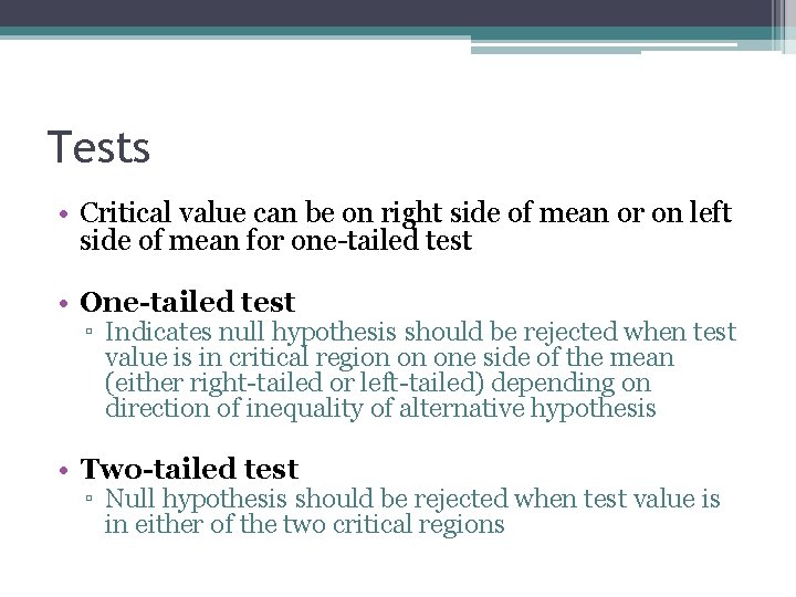 Tests • Critical value can be on right side of mean or on left