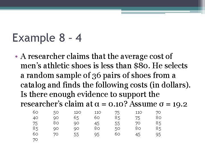 Example 8 – 4 • A researcher claims that the average cost of men’s