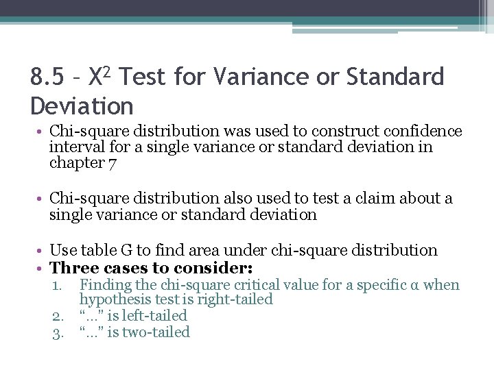 8. 5 – X 2 Test for Variance or Standard Deviation • Chi-square distribution