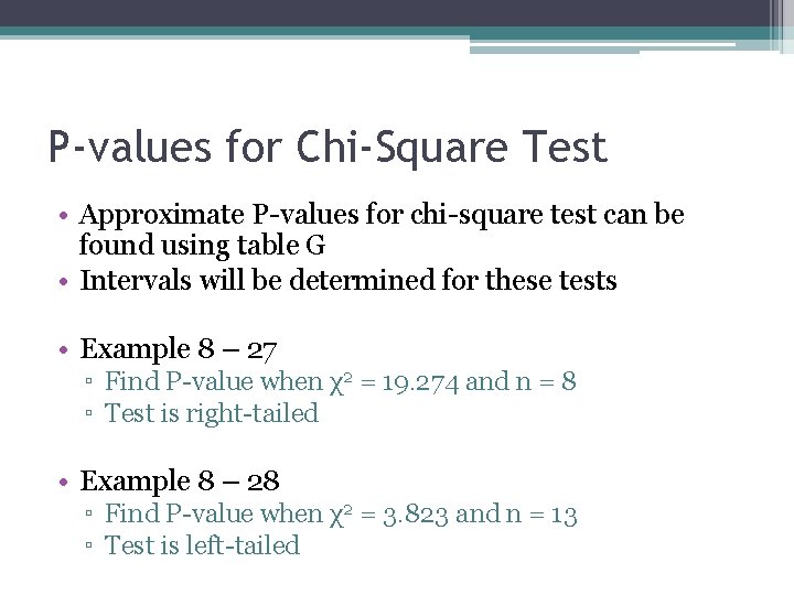 P-values for Chi-Square Test • Approximate P-values for chi-square test can be found using