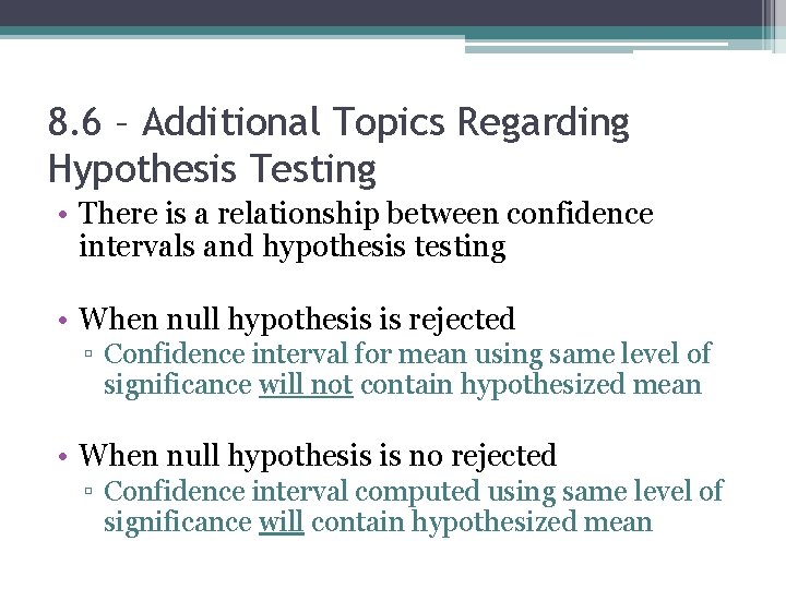 8. 6 – Additional Topics Regarding Hypothesis Testing • There is a relationship between