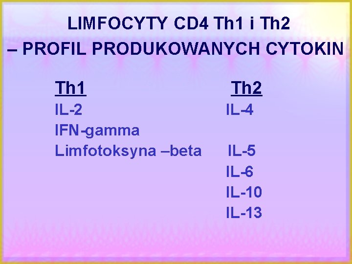 LIMFOCYTY CD 4 Th 1 i Th 2 – PROFIL PRODUKOWANYCH CYTOKIN Th 1