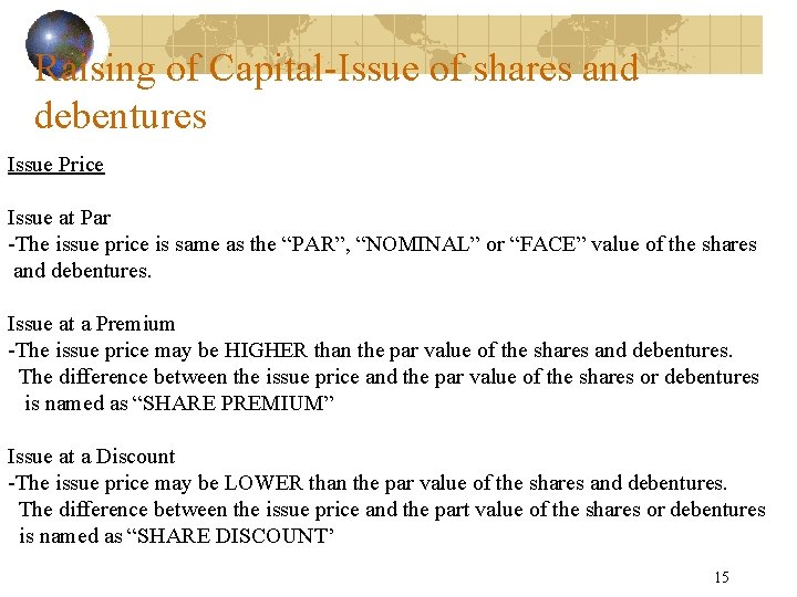 Raising of Capital-Issue of shares and debentures Issue Price Issue at Par -The issue