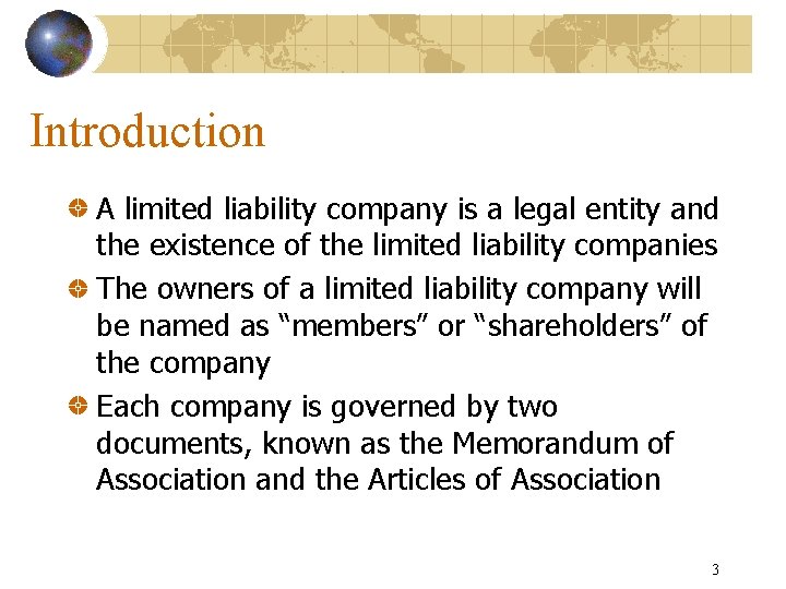 Introduction A limited liability company is a legal entity and the existence of the