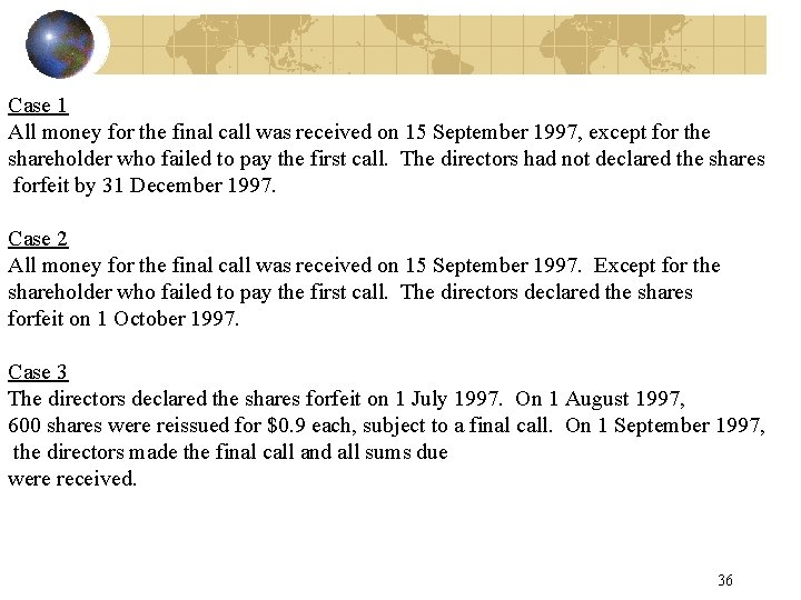 Case 1 All money for the final call was received on 15 September 1997,