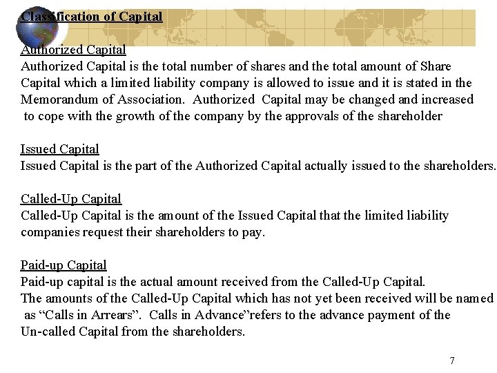 Classification of Capital Authorized Capital is the total number of shares and the total