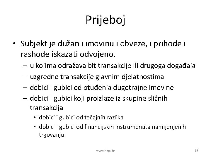 Prijeboj • Subjekt je duz an i imovinu i obveze, i prihode i rashode