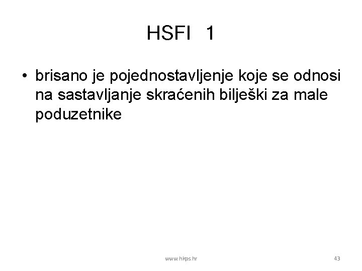 HSFI 1 • brisano je pojednostavljenje koje se odnosi na sastavljanje skraćenih bilješki za