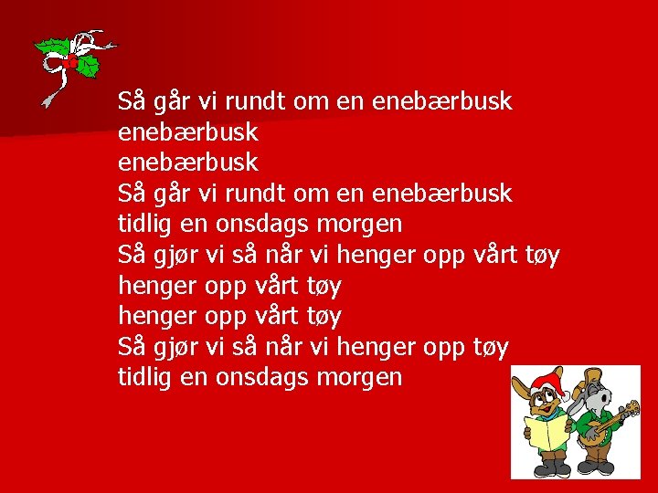 Så går vi rundt om en enebærbusk Så går vi rundt om en enebærbusk