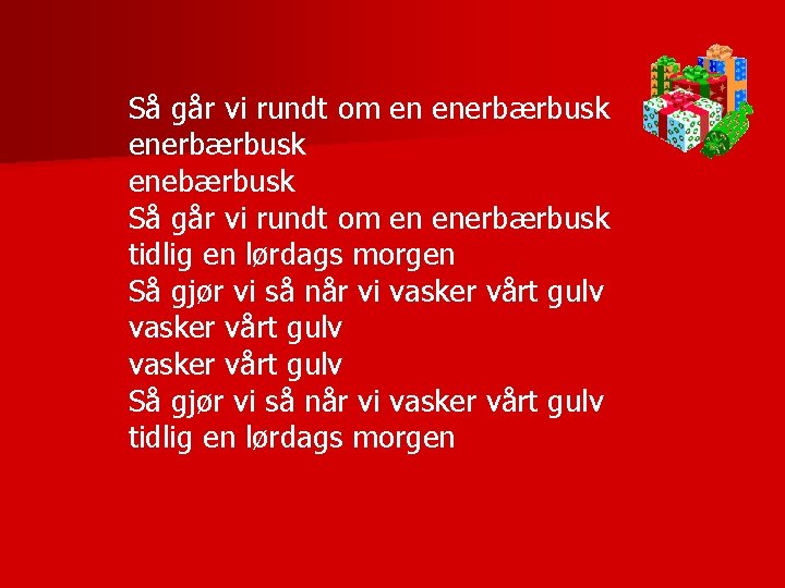 Så går vi rundt om en enerbærbusk enebærbusk Så går vi rundt om en