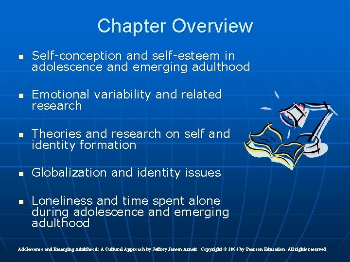 Chapter Overview n Self-conception and self-esteem in adolescence and emerging adulthood n Emotional variability