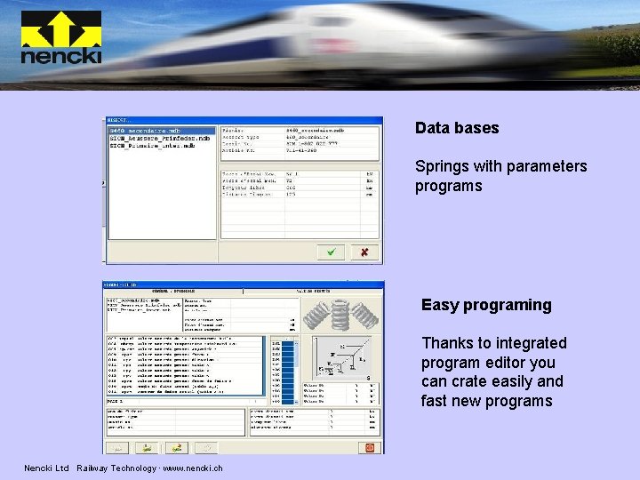 Data bases Springs with parameters programs Easy programing Thanks to integrated program editor you