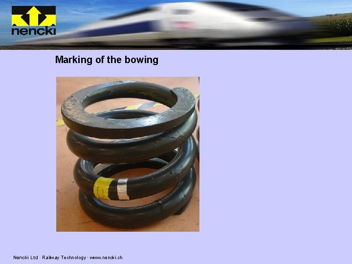 Marking of the bowing Nencki Ltd Railway Technology · www. nencki. ch 