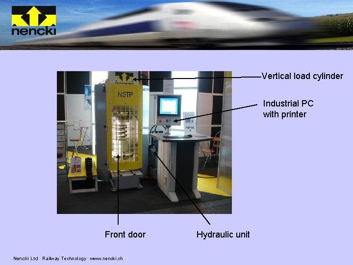 Vertical load cylinder Industrial PC with printer Front door Nencki Ltd Railway Technology ·