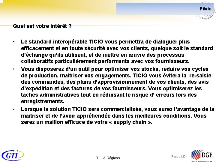 Pilote Quel est votre intérêt ? • • • Le standard interopérable TICIO vous