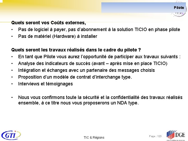 Pilote Quels seront vos Coûts externes, • Pas de logiciel à payer, pas d’abonnement