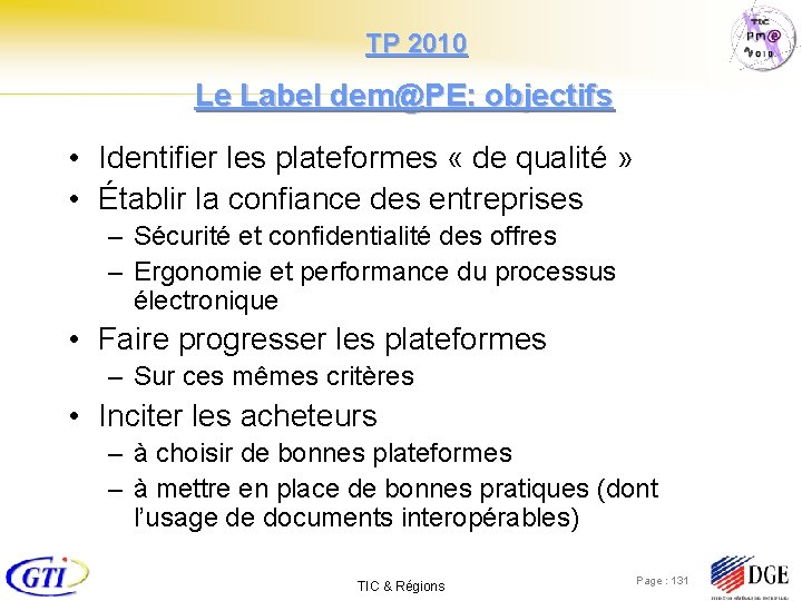  TP 2010 Le Label dem@PE: objectifs • Identifier les plateformes « de qualité