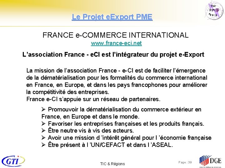 Le Projet e. Export PME FRANCE e-COMMERCE INTERNATIONAL www. france-eci. net L’association France -