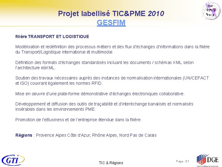 Projet labellisé TIC&PME 2010 GESFIM filière TRANSPORT ET LOGISTIQUE Modélisation et redéfinition des processus