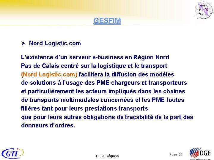 GESFIM Ø Nord Logistic. com L’existence d’un serveur e-business en Région Nord Pas de