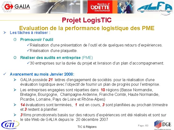 Projet Logis. TIC Evaluation de la performance logistique des PME Ø Les tâches à