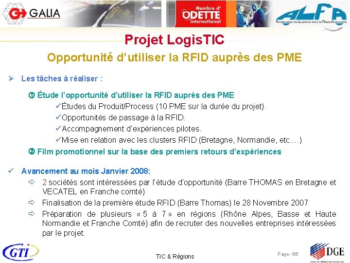 Projet Logis. TIC Opportunité d’utiliser la RFID auprès des PME Ø Les tâches à