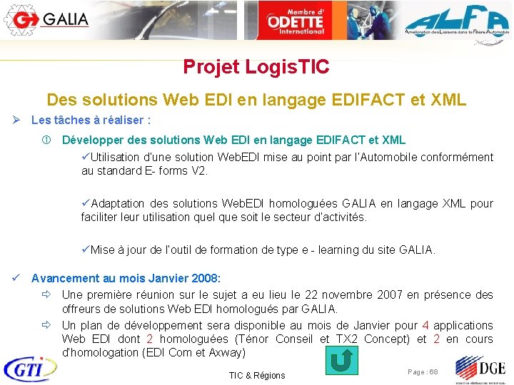 Projet Logis. TIC Des solutions Web EDI en langage EDIFACT et XML Ø Les