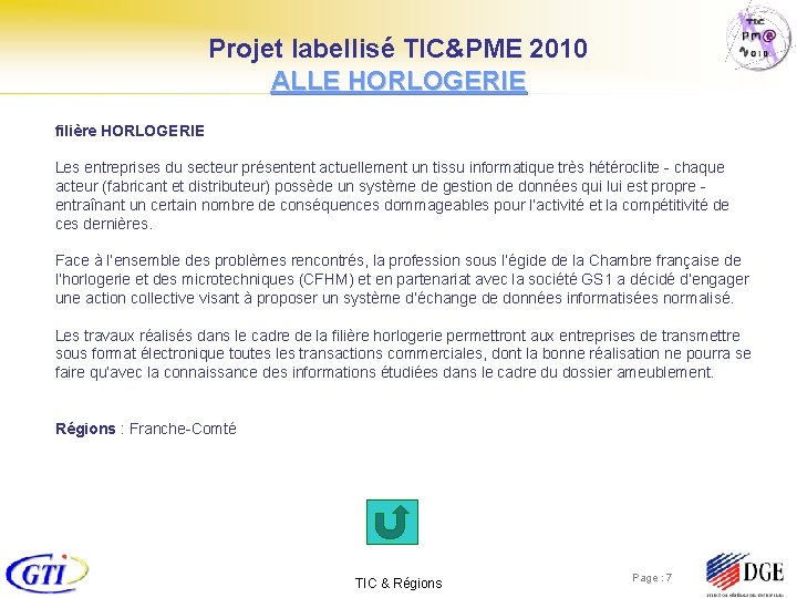 Projet labellisé TIC&PME 2010 ALLE HORLOGERIE filière HORLOGERIE Les entreprises du secteur présentent actuellement