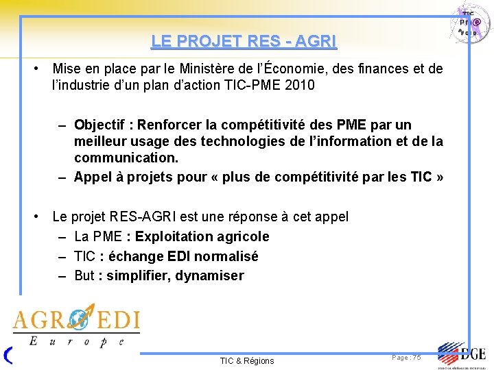 LE PROJET RES - AGRI • Mise en place par le Ministère de l’Économie,