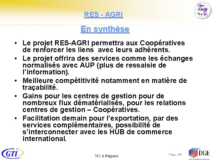 RES - AGRI En synthèse • Le projet RES-AGRI permettra aux Coopératives de renforcer