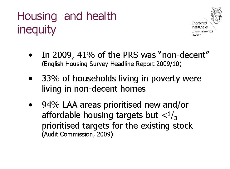 Housing and health inequity • In 2009, 41% of the PRS was “non-decent” •