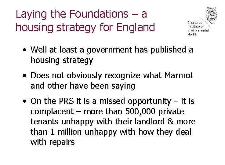 Laying the Foundations – a housing strategy for England • Well at least a