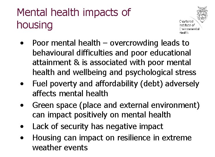 Mental health impacts of housing • • • Poor mental health – overcrowding leads