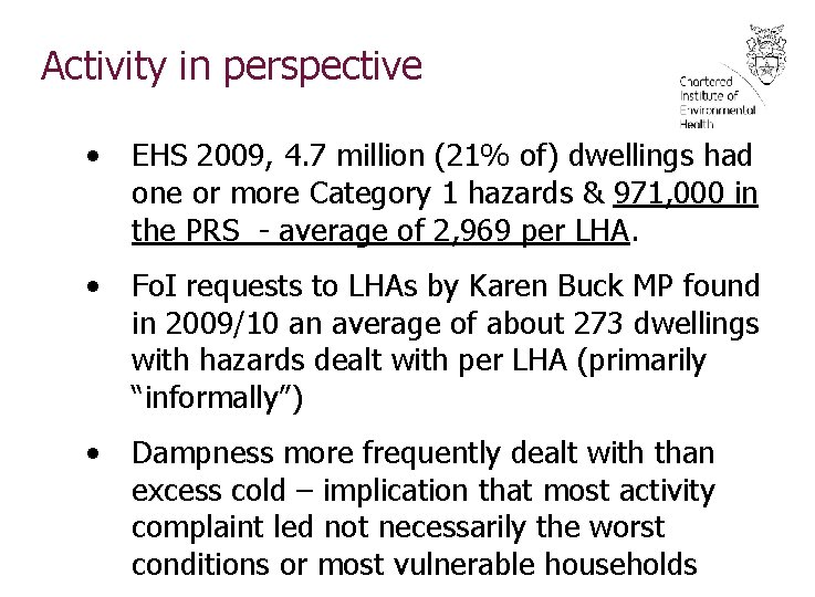 Activity in perspective • EHS 2009, 4. 7 million (21% of) dwellings had one