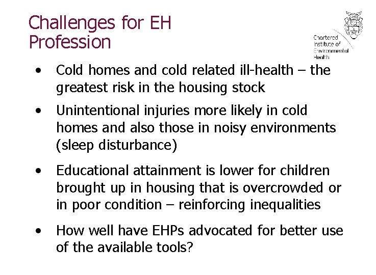 Challenges for EH Profession • Cold homes and cold related ill-health – the greatest