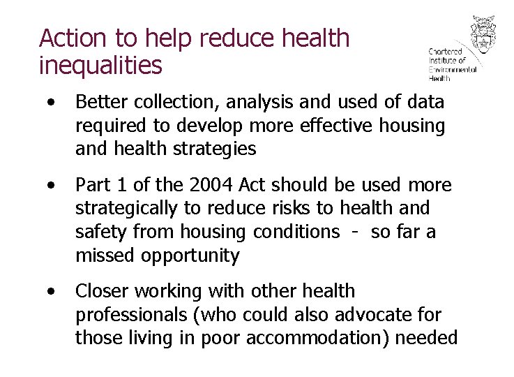 Action to help reduce health inequalities • Better collection, analysis and used of data