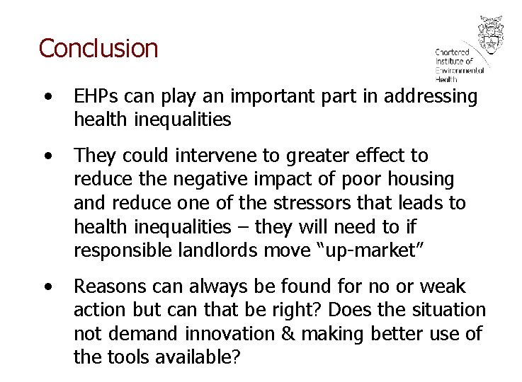 Conclusion • EHPs can play an important part in addressing health inequalities • They