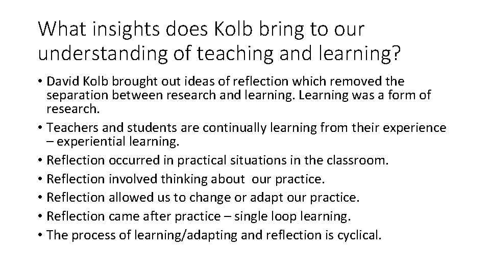 What insights does Kolb bring to our understanding of teaching and learning? • David