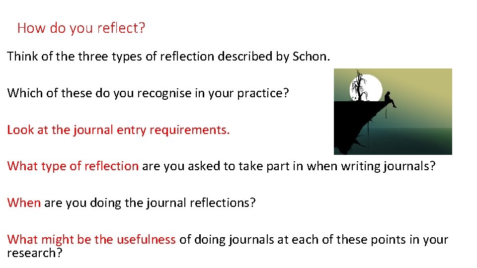 How do you reflect? Think of the three types of reflection described by Schon.