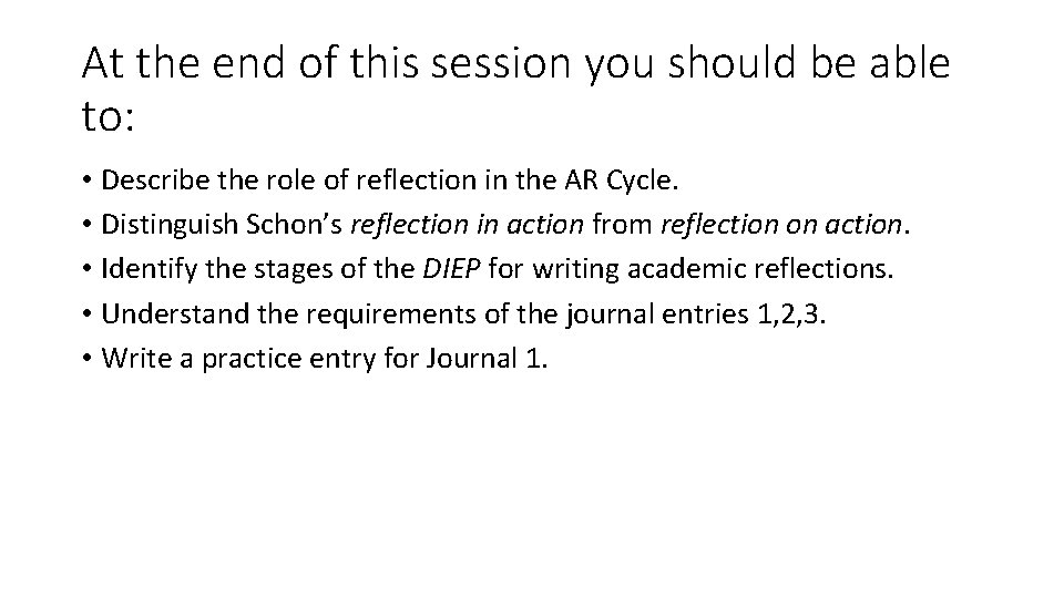 At the end of this session you should be able to: • Describe the