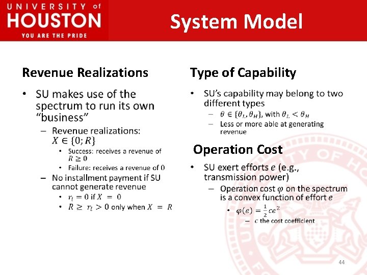 System Model Revenue Realizations Type of Capability • • Operation Cost 44 