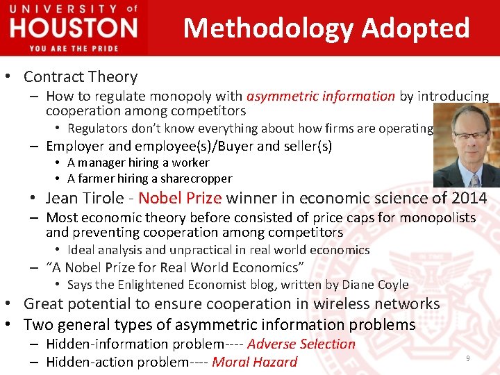 Methodology Adopted • Contract Theory – How to regulate monopoly with asymmetric information by