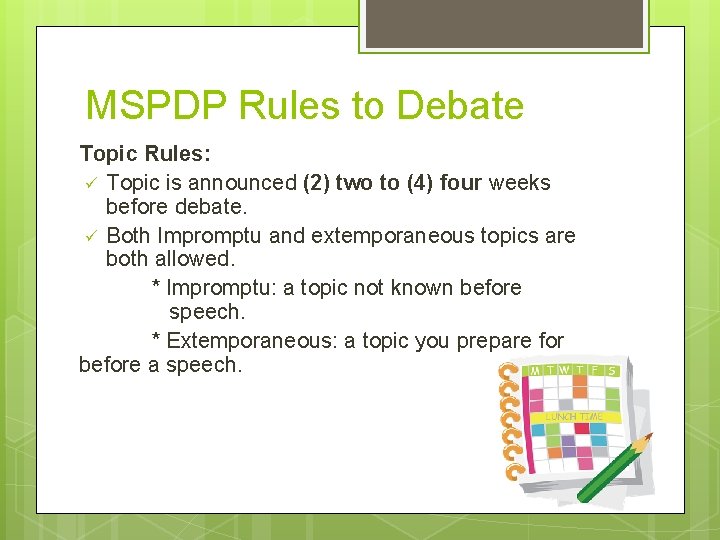 MSPDP Rules to Debate Topic Rules: ü Topic is announced (2) two to (4)